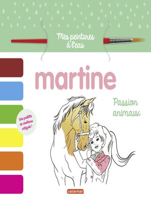 cover image of Mes peintures à l'eau--Martine, passion Animaux